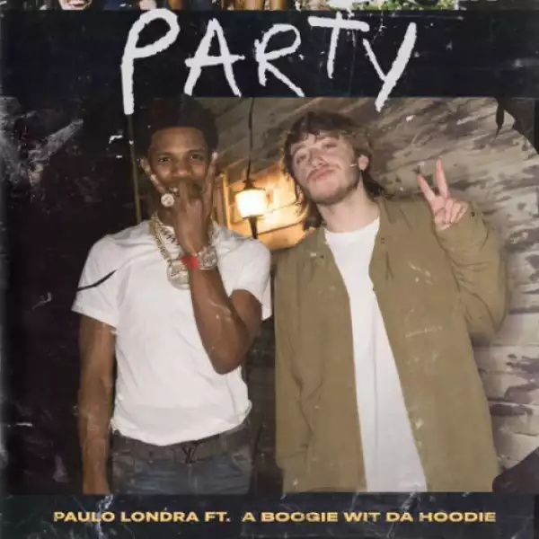 Paulo Londra - Party Ft. A Boogie Wit Da Hoodie